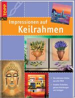 ISBN 9783772451461: Impressionen auf Keilrahmen: Die schönsten Motive aus aller Welt