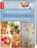 ISBN 9783772451508: Kreativ-Projekte Wohnraumdeko – Schritt für Schritt zum Erfolg