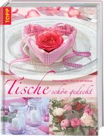 ISBN 9783772451546: Tische schön gedeckt : stimmungsvolle Ideen für alle Anlässe