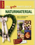 ISBN 9783772451614: Das große Bastelbuch Naturmaterial: Ideen für die ganze Familie, Vorlagen in Originalgröße