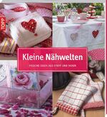 ISBN 9783772451799: Kleine Nähwelten - Frische Ideen aus Stoff und Faden