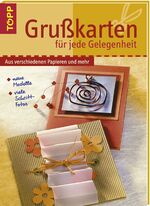 ISBN 9783772452048: Grußkarten für jede Gelegenheit : aus verschiedenen Papieren und mehr ; [neue Modelle ; viele Schritt-Fotos] Annette Bayer ...