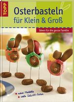 ISBN 9783772452161: Osterbasteln für Klein & Gross – Osterbastelspass für die ganze Familie