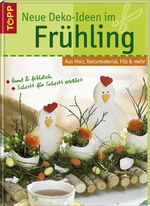 ISBN 9783772452611: Neue Deko-Ideen im Frühling *** Aus Holz, Naturmaterial, Filz & mehr. Perfekter Zustand.