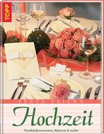 ISBN 9783772452628: Hochzeit: Tischdekorationen, Karten und mehr