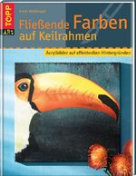 ISBN 9783772452888: Fließende Farben auf Keilrahmen