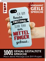 ISBN 9783772453359: #VerdammtGeileSprüche. Ich bin heute emotional sehr nah am Mittelfinger gebaut - 1001 genial gestaltete Sprüche. Mach deine Message zum DIY-Projekt. Mit Handlettering-Grundkurs zum Sofort-Loslegen