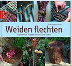 ISBN 9783772455063: Weiden flechten - Werkbuch für Anfänger & erfahrene Weidenflechter