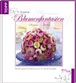 ISBN 9783772455209: Kreative Blumenfantasien