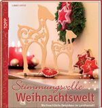 ISBN 9783772455605: Stimmungsvolle Weihnachtswelt: Weihnachtliche Dekoideen im Landhausstil GÃ¶tze, IldikÃ³