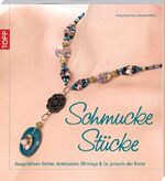 ISBN 9783772455681: Schmuck Stücke – Ausgefallene Ketten, Armbänder, Ohrringe & Co. jenseits der Norm