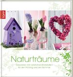 Naturträume - Dekoideen mit natürlichen 