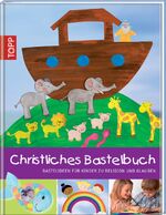 ISBN 9783772456220: Christliches Bastelbuch: Bastelideen für Kinder zu Religion und Glauben