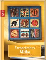 ISBN 9783772456404: Farbenfrohes Afrika - Exotische Motive in Acryl