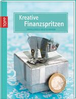 ISBN 9783772456497: Kreative Finanzspritzen - Einfallsreiche Geldgeschenke