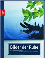 ISBN 9783772456572: Bilder der Ruhe - Keilrahmenbilder für Entspannung und Wohlbefinden