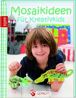 ISBN 9783772457616: Handgemacht! Mosaikideen – für Kreativkids