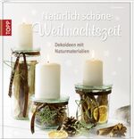 ISBN 9783772458576: Natürlich schöne Weihnachtszeit - Dekoideen mit Naturmaterialien