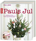 ISBN 9783772458798: Pauls Jul - Zauberhafte DIY-Ideen, Dekotipps und Leckeres aus der Küche für ein besonderes Weihnachten