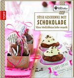 ISBN 9783772459122: Süße Geschenke mit Schokolade - Kleine Köstlichkeiten lecker verpackt