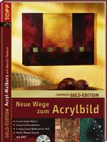 ISBN 9783772462627: Gold-Edition Neue Wege zum Acrylbild-Grundkurs: Band 1. 4 neue Motive + 4 Seiten Homestory + Karten + erw. DVD (Acryl-Malkurs mit Martin Thomas) Thomas, Martin