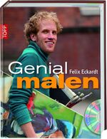 ISBN 9783772462702: Genial malen - Acrylmalerei, Ölmalerei