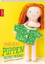 ISBN 9783772463587: Tante Hildes Puppen selbst genäht - kinderleicht & individuell