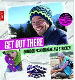 Get out there - Outdoor-Fashion häkeln & stricken