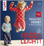 ISBN 9783772464027: Kinderleicht! - nähen mit Jersey für Babys und Kids