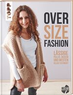 ISBN 9783772464157: Oversize-Fashion: Lässige Pullis, Jacken und Westen selbst gestrickt