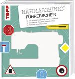 ISBN 9783772464799: Nähmaschinen-Führerschein - Das Erfolgsprogramm in Theorie und Praxis. Von Servicecheck bis Kurventraining. Näh-Start Schritt für Schritt