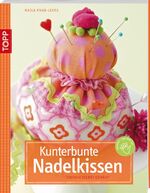 ISBN 9783772466946: Kunterbunte Nadelkissen: Einfach selbst genäht Knab-Leers, Nadja