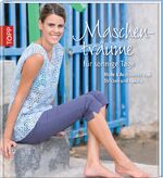 ISBN 9783772467325: Maschenträume für sonnige Tage - Mode & Accessoires zum Stricken und Häkeln