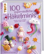 ISBN 9783772468858: 100 superniedliche Häkelminis: Süße Häkelideen rund ums Jahr