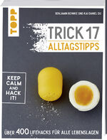 ISBN 9783772470097: Trick 17 - Alltagstipps - Über 400 Lifehacks für alle Lebenslagen