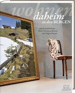 ISBN 9783772473036: Wohnen daheim in den Bergen. Ein Wohnbuch.