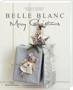 ISBN 9783772473265: Belle Blanc Merry Christmas - Weihnachten im Shabby Chic Stil