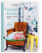 ISBN 9783772473425: Vintage Home – Inspirieren, Gestalten, Wohnen