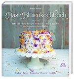 ISBN 9783772473753: 5  Bücher - Mit Blüten Kochen....:     1.  Das Blütenkochbuch - Süße und salzige Rezepte mit Rosen, Flieder, Veilchen und anderen essbaren Blüten -   2. Rezepte aus dem Blumengarten - Gaumenfreuden aus der Natur     3. Gesund mit essbarn Blüten  4. Nimm Rosen zum Dessert   5.. Eßbare Blüten  6; Die Blütenapotheke