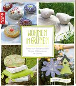 ISBN 9783772475108: Wohnen im Grünen - Ideen zum Selbermachen für das Wohnzimmer im Garten