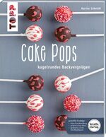 Karina Schmidt: Cake Pops (kreativ.start
