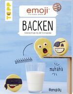 ISBN 9783772480300: Emoji Backen: Gebackene Emojis für jede Stimmungslage