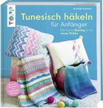 ISBN 9783772481208: Tunesisch häkeln für Anfänger – Der bunte Einstieg in ein neues Hobby