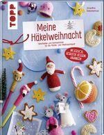 ISBN 9783772481383: Meine Häkelweihnacht - Geschenke und Dekorationen für die Winter- und Weihnachtszeit. Mit Geschenkanhängern