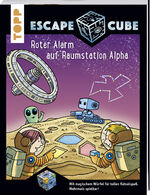 ISBN 9783772484339: Escape Cube Kids Roter Alarm auf Raumstation Alpha: Das Escape-Abenteuer für Kinder mit dem Zauberwürfel