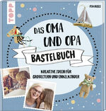 ISBN 9783772484384: Das Oma und Opa Bastelbuch - kreative Ideen für Großeltern und Enkelkinder