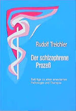 ISBN 9783772501074: Der schizophrene Prozess – Beiträge zu einer erweiterten Pathologie und Therapie