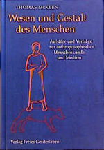 Wesen und Gestalt des Menschen – Aufsätze und Vorträge zur Menschenkunde und Medizin