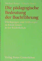 ISBN 9783772502644: Die pädagogische Bedeutung der Buchführung - Überlegungen und Erfahrungen zu ihrem Einsatz in der Waldorfschule