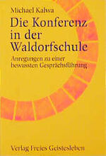 Die Konferenz in der Waldorfschule – Anregungen zu einer bewussten Gesprächsführung